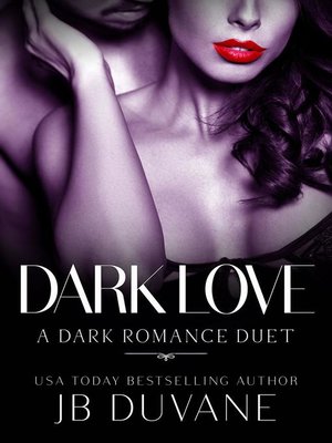 cover image of A Dark Romance Duet: Dark Love, #0